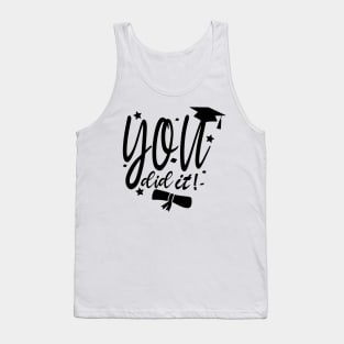 You Did It , Clever, Proud, Congrats, Well Done ,graduation Tank Top